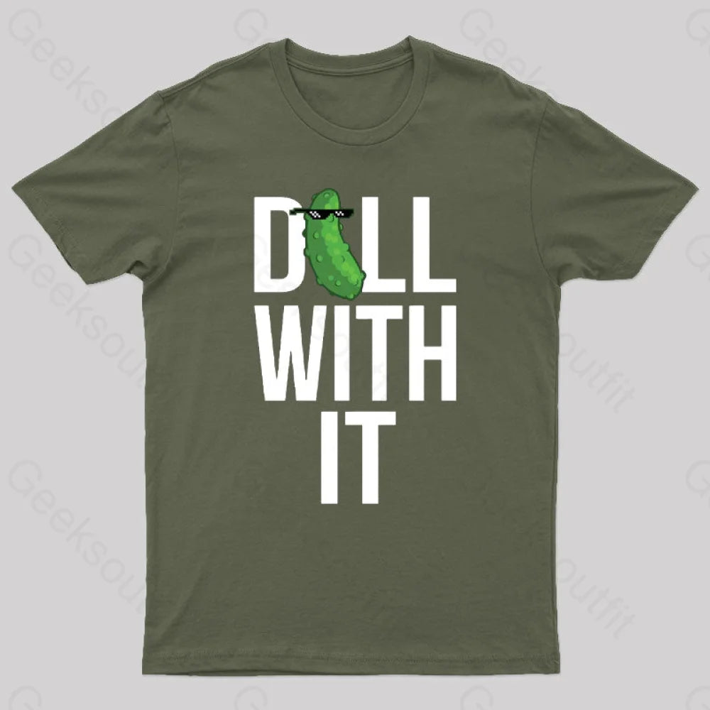 Dill With It Geek T-Shirt