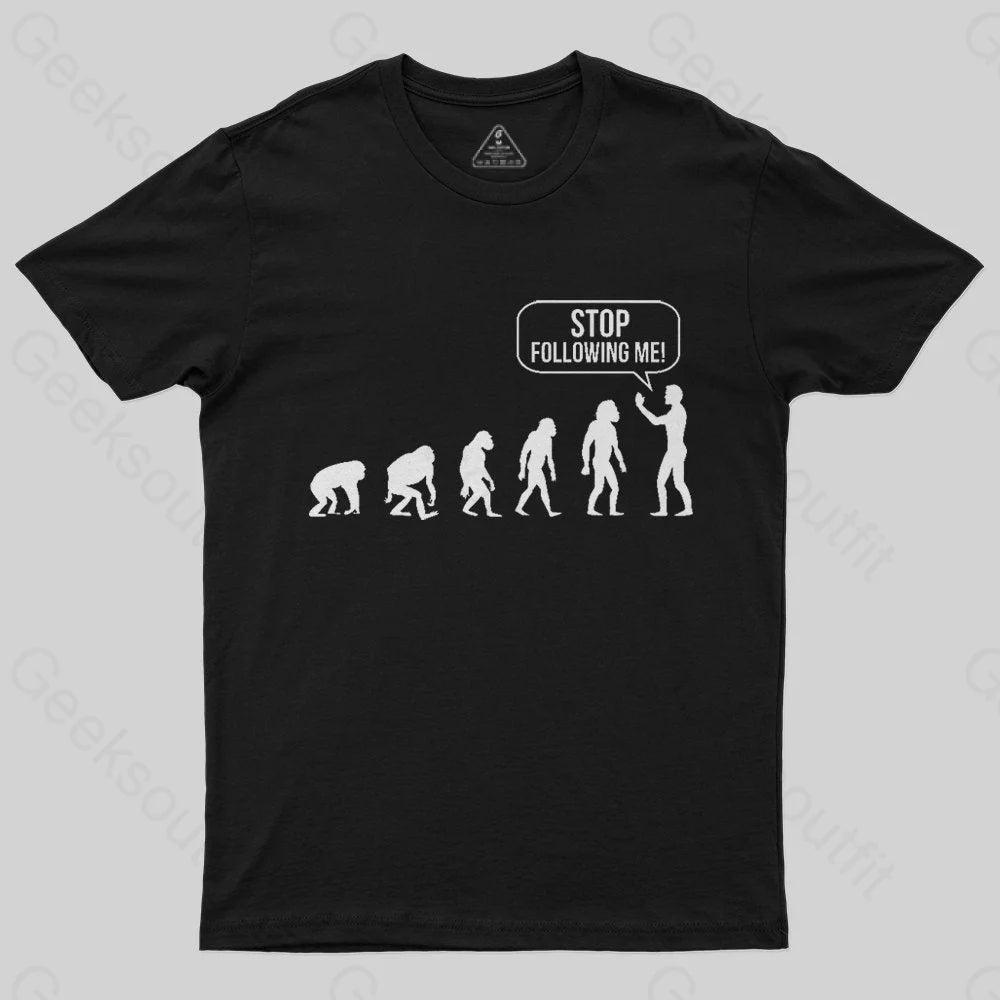 Stop Following Me Evolution T-Shirt