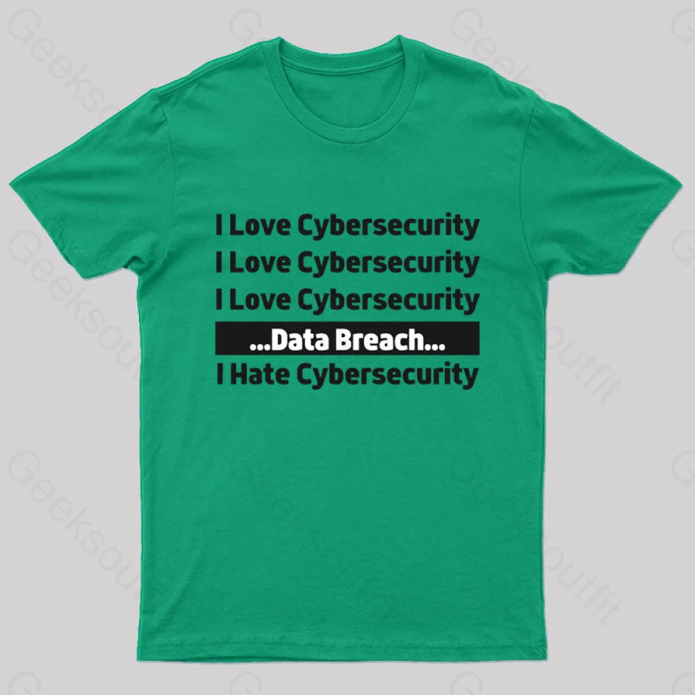 I Love Cybersecurity Data Breach I Hate Cybersecurity Nerd T-Shirt